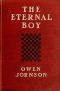 [Gutenberg 46892] • The Eternal Boy: Being the Story of the Prodigious Hickey